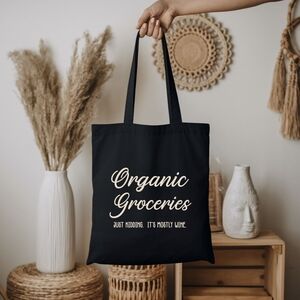 Custom Black Tote Organic Groceries, Just Kidding, It's Mostly Wine